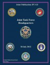 Joint Publication Jp 3-33 Joint Task Force Headquarter 30 July 2012 - United States Government Us Army