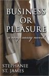 Business or Pleasure - Stephanie St. James