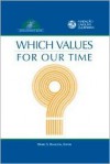 Which Values For Our Time? - Daniel S. Hamilton