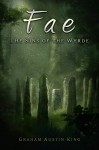 Fae - The Sins of the Wyrde (The Riven Wyrde Saga Book 3) - Graham Austin-King