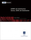 SHRM Job Satisfaction Series: 2006 Job Satisfaction - Society for Human Resource Management, Society for Human Resource Management