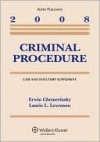 Criminal Procedure, 2008 Case and Statutory Supplement - Erwin Chemerinsky, Laurie Levenson