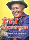 żyj pozytywnie. Poradnik dla każdego - Joanna Szczęsna