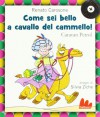 Come sei bello a cavallo del cammello! Caravan Petrol. Con CD Audio - Renato Carosone, Silvia Ziche