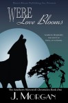 Were Love Blooms - J. Morgan