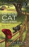 The Black Cat Knocks on Wood (A Bad Luck Cat Mystery) - Kay Finch