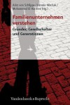 Familienunternehmen Verstehen: Grunder, Gesellschafter Und Generationen - Arist von Schlippe