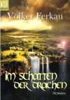 Im Schatten der Drachen (Der komplette MURGON-Zyklus auf ca. 1500 Seiten zum Sonderpreis - nur noch bis zum 30.6. online!) (German Edition) - Volker Ferkau