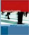 Careers in Accounting, 2005 Edition: Wetfeet Insider Guide - Wetfeet.Com