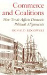 Commerce and Coalitions: How Trade Affects Domestic Political Alignments - Ronald Rogowski