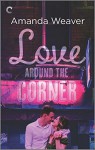 Love Around the Corner - Amanda Weaver