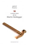 18 cuvinte-cheie ale lui Martin Heidegger - Gabriel Liiceanu