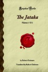 The Jataka: Volumes 1 & 2 (Forgotten Books) - Robert Chalmers