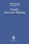 Dyadic Decision Making - David Brinberg, James Jaccard