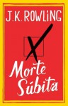 Morte Súbita - J.K. Rowling