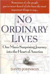 No Ordinary Lives: One Man's Surprising Journey Into the Heart of America - David Johnson