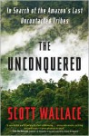 The Unconquered - Scott Wallace