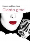 Ciepła głód - Katarzyna Błeszyńska