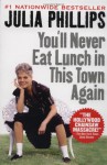 You'll Never Eat Lunch in This Town Again - Julia Phillips