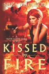 Kissed by Fire - Shéa MacLeod