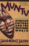 Muntu: African Culture and the Western World - Janheinz Jahn, Marjorie Grene