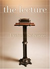 The Lecture - Lydie Salvayre, Linda Coverdale