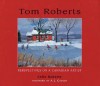 Tom Roberts: Perspectives on a Canadian Artist - Celia Roberts, Tom Roberts