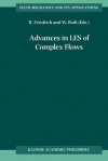 Advances in Les of Complex Flows: Proceedings of the Euromech Colloquium 412, Held in Munich, Germany 4 6 October 2000 - Rainer Friedrich, Wolfgang Rodi