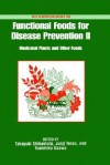 Functional Foods for Disease Prevention II: Medicinal Plants and Other Foods - Takayuki Shibamoto