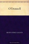 O'Donnell - Benito Pérez Galdós