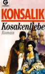 Kosakenliebe - Heinz G. Konsalik