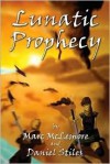 Lunatic Prophecy - Marc McLemore, Daniel Stiles, Marc McLemore