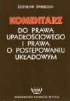 Komentarz do prawa upadłościowego i prawa o postępowaniu układowym - Zdzisław Świeboda