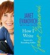 How I Write: Secrets of a Bestselling Author - Janet Evanovich, Ina Yalof