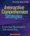 Interactive Comprehension Strategies: Fostering Meaningful Talk About Text - Frank Serafini