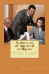 Business Use of Emotional Intelligence: Emotional Intelligence Is the Key to Success - Rajeev Gupta