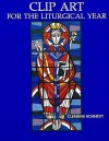 Clip Art for the Liturgical Year - Clemens Schmidt, Joshua J. Jeide