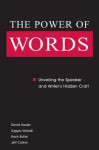 The Power of Words: Unveiling the Speaker and Writer's Hidden Craft - David S. Kaufer, Suguru Ishizaki, Brian S. Butler, Jeff Collins