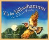 Y is for Yellowhammer: An Alabama Alphabet (Discover America State by State) - Carol Crane