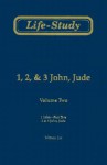 Life-Study of 1, 2, & 3 John, Jude: 1 John-Part Two; 2 & 3 John, Jude - Witness Lee