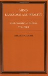 Mind, Language and Reality (Philosophical Papers Vol 2, Hilary Putnam ) - Hilary Putnam