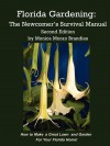 Florida Gardening: The Newcomer's Survival Manual, Second Edition - Monica Moran Brandies