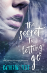 The Secret to Letting Go - Katherine Fleet