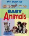 My Book of Baby Animals - Tucker Slingsby, Warren Picture Library