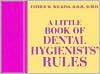 A Little Book of Dental Hygienists' Rules - Esther M. Wilkins, Robert Ed. Wilkins