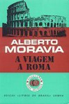 A Viagem a Roma - Alberto Moravia