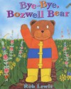 Bye Bye Bozwell Bear - Rob Lewis