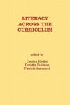 Literacy Across the Curriculum - Carolyn Hedley, Dorothy Feldman, Patricia Antonacci