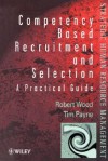 Competency-Based Recruitment and Selection - Robert Wood