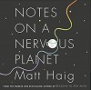 Notes on a Nervous Planet - Matt Haig